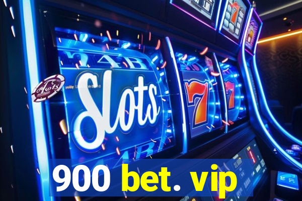 900 bet. vip